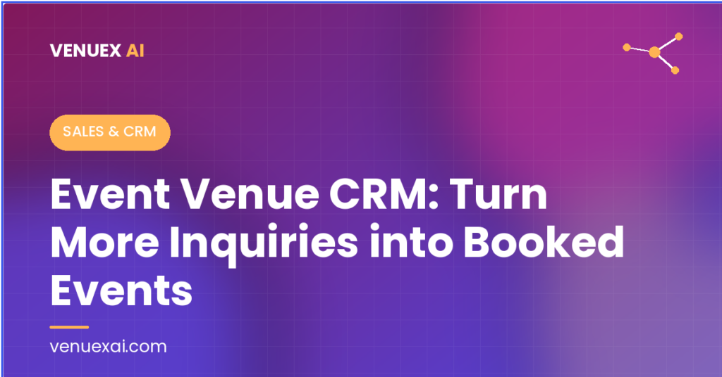 Event Venue CRM: Turn inquiries into booked events. Includes VENEX AI logo.