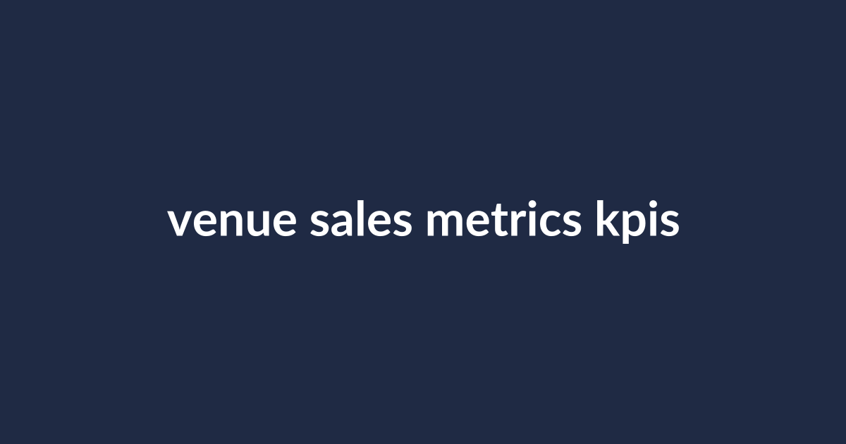 Blue background with white text: "venue sales metrics kpis