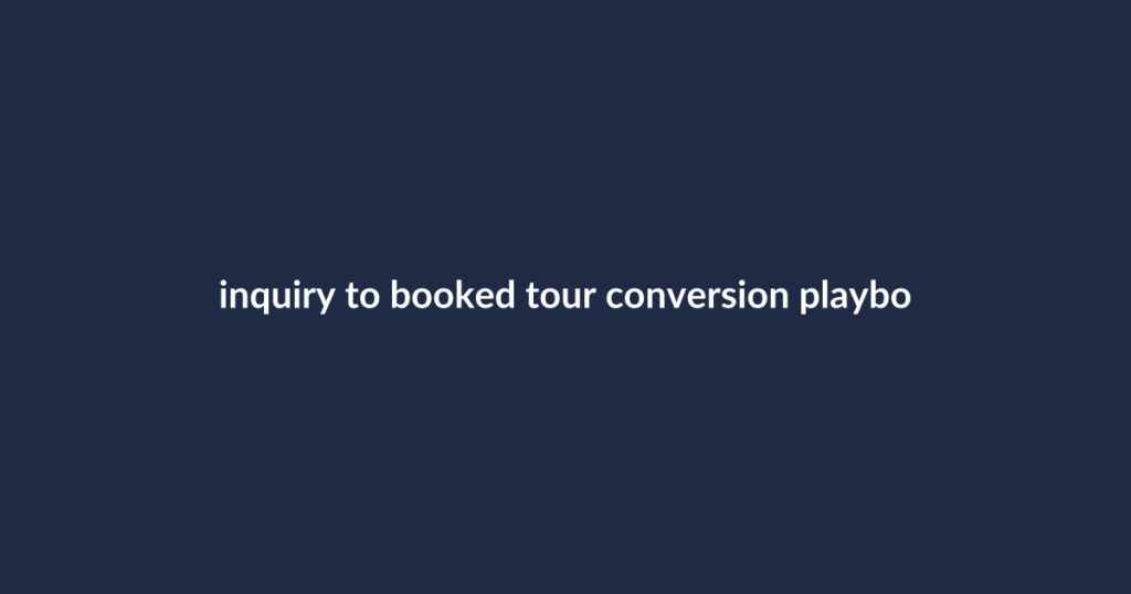 Text: inquiry to booked tour conversion playbook